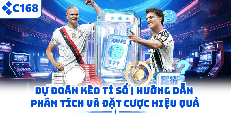 Dự Đoán Kèo Tỉ Số
